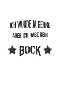 Ich würde ja gerne aber ich habe kein Bock
