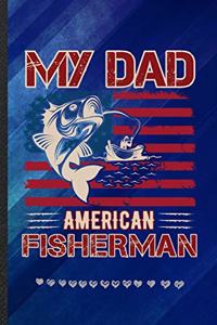 My Dad American Fisherman