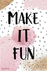 Make It Fun