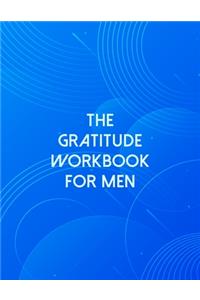 The Gratitude Workbook For Men
