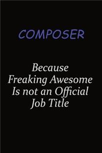 Composer Because Freaking Awesome Is Not An Official Job Title