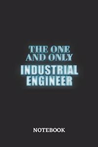 The One And Only Industrial Engineer Notebook