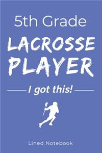 5th Grade Lacrosse Player I Got This
