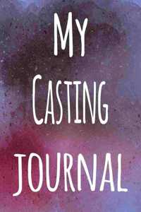 My Casting Journal