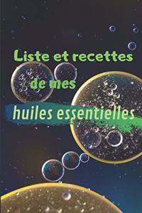 Liste Et Recette de Mes Huiles Essentielles