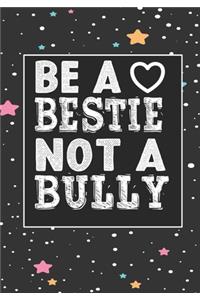 Be A bestie Not A Bully