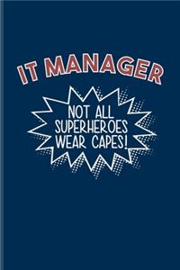 IT Manager Not All Superheroes Wear Capes