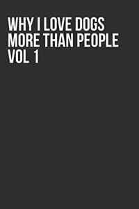 Why I Love Dogs More Than People Vol 1