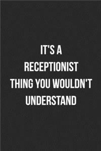 It's A Receptionist Thing You Wouldn't Understand