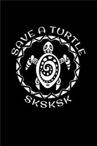 SKSKSK Save The Turtles