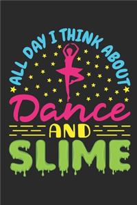 All Day I Think About Dance and Slime