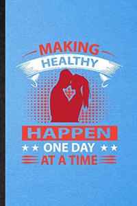 Making Healthy Happen One Day at a Time