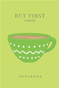 But First Coffee Notebook