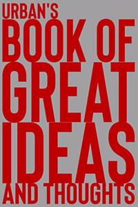 Urban's Book of Great Ideas and Thoughts