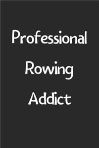 Professional Rowing Addict