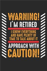 Warning! I'm retired