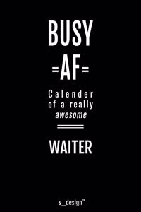 Calendar 2020 for Waiters / Waiter: Weekly Planner / Diary / Journal for the whole year. Space for Notes, Journal Writing, Event Planning, Quotes and Memories