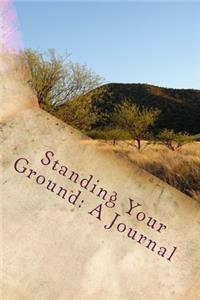 Standing Your Ground: A Journal