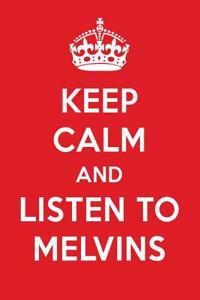 Keep Calm and Listen to Melvins