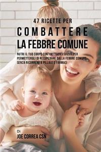 47 Ricette Per Combattere La Febbre Comune