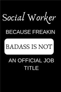 Social Worker Because Freakin Badass Is Not an Official Job Title