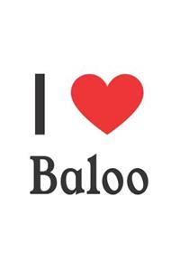 I Love Baloo: Baloo Designer Notebook