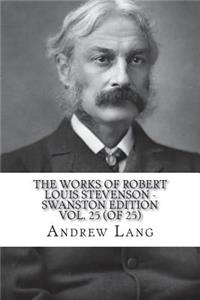 The Works of Robert Louis Stevenson - Swanston Edition Vol. 25 (of 25)