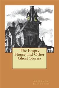 The Empty House and Other Ghost Stories