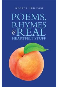 Poems, Rhymes & Real Heartfelt Stuff