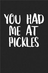You Had Me at Pickles