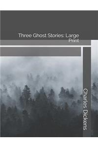 Three Ghost Stories: Large Print