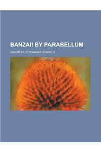 Banzai! by Parabellum