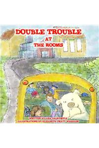 Double Trouble at the Rooms