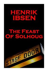 Henrik Ibsen - The Feast of Solhoug