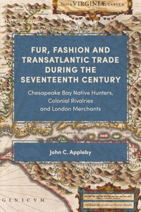 Fur, Fashion and Transatlantic Trade During the Seventeenth Century