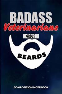 Badass Veterinarians Have Beards