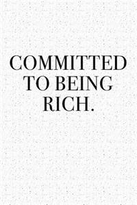 Committed to Being Rich