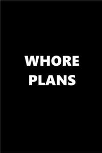 2019 Daily Planner Funny Theme Whore Plans 384 Pages