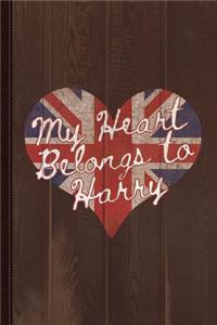 My Heart Belongs to Prince Harry Journal Notebook