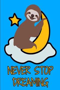 Never Stop Dreaming Smiling Sloth Notebook Journal 150 College Ruled Pages 8.5 X 11