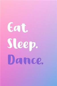Eat Sleep Dance