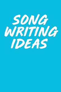 Songwriting Ideas