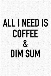 All I Need Is Coffee and Dim Sum