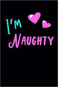 I'm Naughty Journal