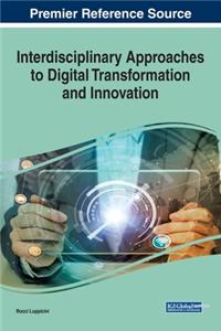 Interdisciplinary Approaches to Digital Transformation and Innovation