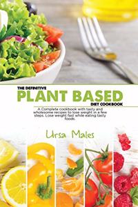 The Definitive Plant Based Diet Cookbook