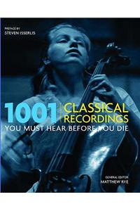 1001 Classical Recordings You Must Hear Before You Die