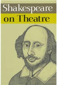 Shakespeare on Theatre