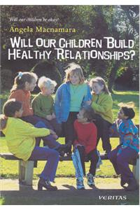 Will Our Children Build Healthy Relationships?