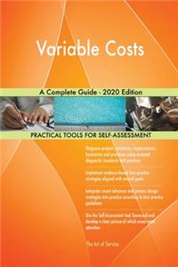Variable Costs A Complete Guide - 2020 Edition